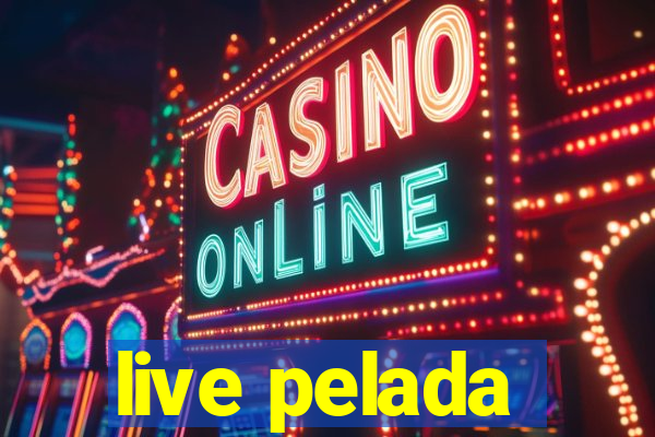 live pelada